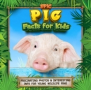 Image for Epic Pig Facts for Kids : Fascinating Photos &amp; Interesting Info for Young Wildlife Fans
