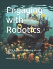 Image for Engaging with Robotics : A STEM Approach to Learning Microbit Robots