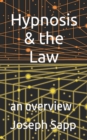 Image for Hypnosis &amp; the Law : an overview