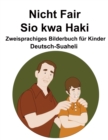 Image for Deutsch-Suaheli Nicht Fair / Sio kwa Haki Zweisprachiges Bilderbuch fur Kinder