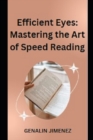 Image for Efficient Eyes : Mastering the Art of Speed Reading