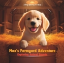 Image for Max&#39;s Farmyard Adventure : Exploring Animal Sounds