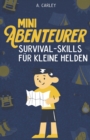 Image for Mini-Abenteurer : Survival-Skills fur kleine Helden