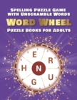 Image for Spelling Puzzle Game with Unscramble Words : Word Wheel Puzzle Books for Adults