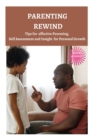 Image for Parenting Rewind : Tips for effective Parenting, Self Assessment and Insight for Personal Growth