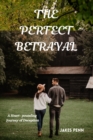 Image for The perfect Betrayal : a heart- pounding Journey of Deception