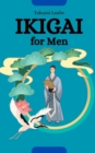 Image for Ikigai for Men : Awaken Your Inner Fire