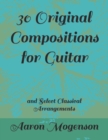 Image for 30 Original Compositions for Guitar : and Select Classical Arrangements