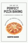 Image for The Art of Perfect Pizza Baking