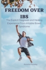 Image for Freedom Over IBS : The Explicit Diagnosis and Healing Experience From Irritable Bowel Syndrome
