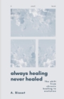 Image for Always Healing Never Healed