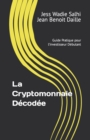 Image for La Cryptomonnaie D?cod?e : Guide Pratique pour l&#39;Investisseur D?butant