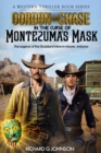 Image for Gordon and Chase in The Curse of Montezuma&#39;s Mask : The Legend of the Stoddard Mine in Mayer, Arizona