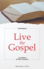 Image for Learning To Live the Gospel : A Guidebook for Bible Counselors