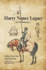Image for Harry Nunez [de Villavicencio] Legacy : History of His Never Known Isleno Family Heritage