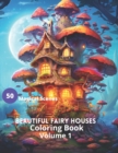 Image for Beautiful Fairy Houses Coloring Book Volume 1 : Beautiful Fairy Houses Coloring Book Volume 1