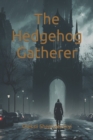Image for The Hedgehog Gatherer