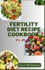 Image for Fertility Diet Recipe Cookbook For Men : Nourishing Your Path to Parenthood