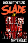 Image for Slade in Their Own Words : Look Wot They Said