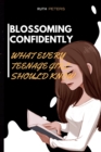 Image for Blossoming Confidently : What Every Teenage Girl Should Know