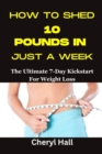Image for How to Shed 10 Pounds in Just a Week
