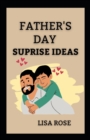 Image for Father&#39;s Day Surprise Ideas : 13 Father&#39;s Day surprise ideas for Dad on fathers Day