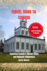 Image for Travel Guide to Canada : Exploring Canada&#39;s Vibrant Cities and Majestic Wilderness