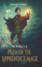 Image for Path of the Apprentice Mage Books 1-3 : Forbidden Magic, Secret Kingdom, Protect the Realm