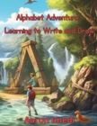 Image for Alphabet Adventure : Learning to Write and Draw