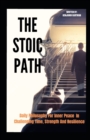 Image for The Stoic Path : Daily philosophy for inner peace in challenging time, strength and resilience