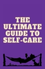 Image for The Ultimate Guide to Self-Care