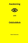 Image for Awakening with OddJobBob : The story of a Handyman and his journey of Enlightenment