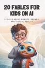 Image for 20 Fables For Kids On AI