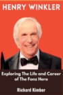 Image for Henry Winkler : Exploring The Life and Career of The Fonz Hero