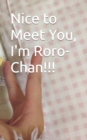 Image for Nice to Meet You, I&#39;m Roro-Chan!!!