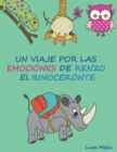 Image for Un viaje por la emociones de Renzo el Rinoceronte : Cuento y actividades