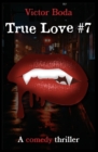 Image for True Love #7 : a comedy thriller