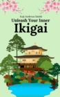 Image for Unleash Your Inner Ikigai