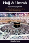 Image for Hajj &amp; Umrah A Journey of faith : A Step-by-Step Instructions for a Spiritual Pilgrimage