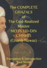 Image for The COMPLETE GHAZALS of The God-Realized Master MO&#39;IN UD-DIN CHISHTI (Gharib Nawaz)