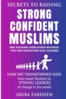 Image for Secrets to raising strong confident muslims