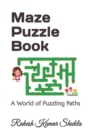 Image for Maze Puzzle Book : A World of Puzzling Paths