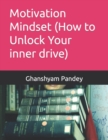 Image for Motivation Mindset (How to Unlock Your inner drive)