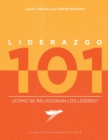 Image for Liderazgo 101 : ¿Como se relacionan los lideres?