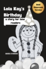Image for B&amp;W Decodable Reader Classroom Version of Lola Kay&#39;s Birthday : A Story for New Readers