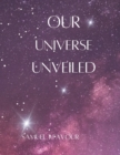 Image for Our Universe Unveiled