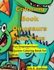 Image for Coloring Book Dinosaurs and Cars : Fun Empowerment Quotes Coloring Book for Kids