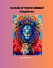 Image for A Mix of Royal Animal Kingdoms