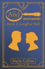 Image for A &amp; J Investigators : Book 2: LongFox Hall