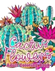 Image for Cactus Flowers : Adult Coloring Book